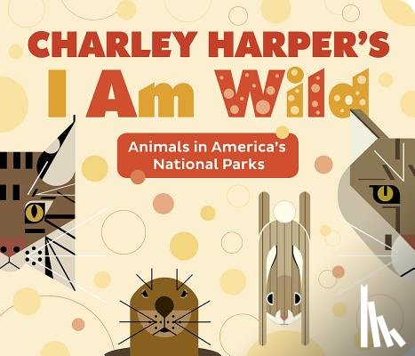 Charley Harper - CHARLEY HARPERS I AM WILD