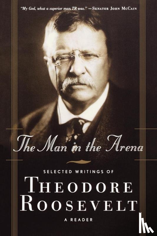 Roosevelt, Theodore Iv - The Man in the Arena