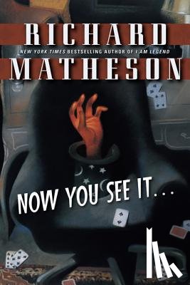 Matheson, Richard - Now You See it...