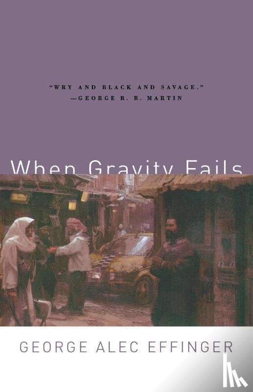 George Alec Effinger - When Gravity Fails