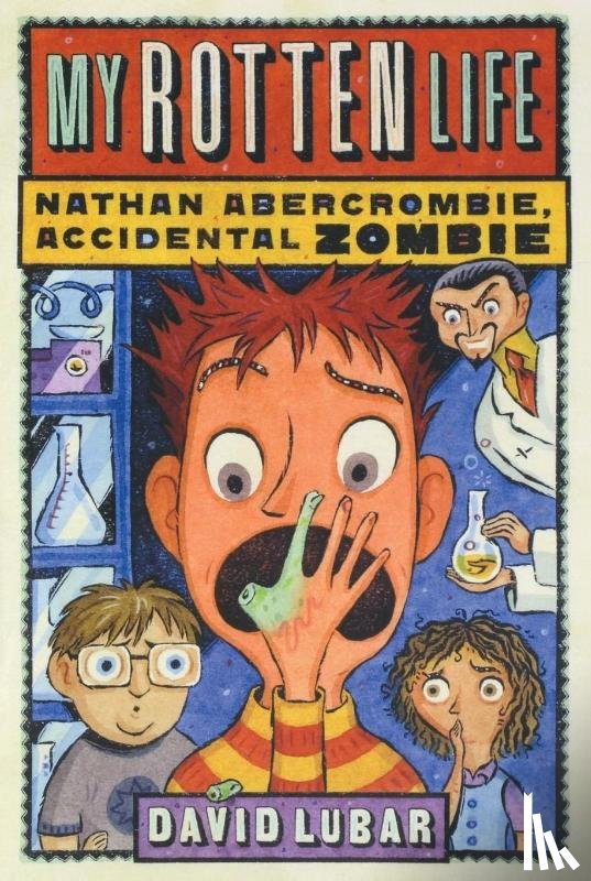 David Lubar - My Rotten Life (Nathan Abercrombie, Accidental Zombie 1)
