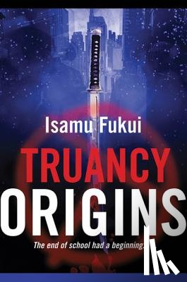 Fukui, Isamu - Truancy Origins