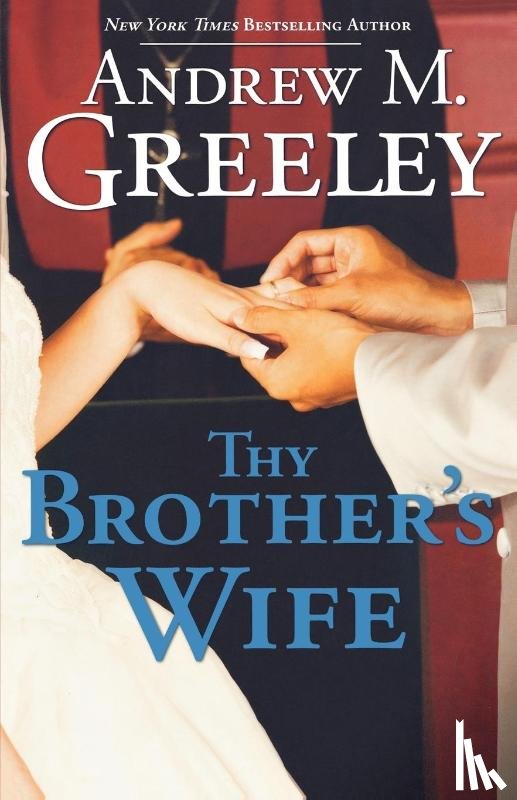 Greeley, Andrew M. - Thy Brother's Wife