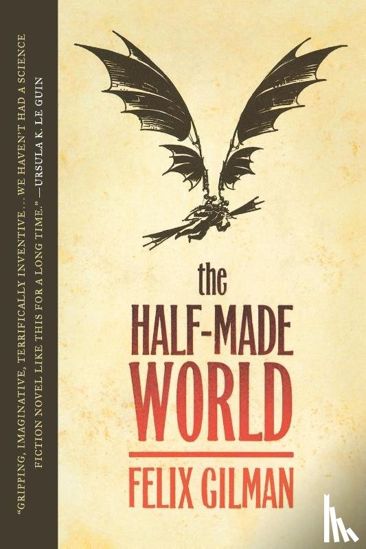 Gilman, Felix - The Half-Made World