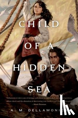 Dellamonica, A. M. - Dellamonica, A: Child of a Hidden Sea