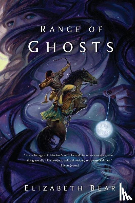 Bear, Elizabeth - RANGE OF GHOSTS