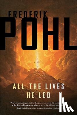 Pohl, Frederik - All the Lives He Led