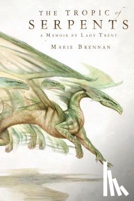 Brennan, Marie - The Tropic of Serpents