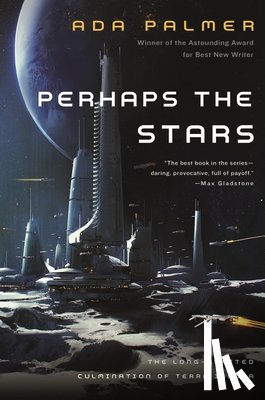 Palmer, Ada - Perhaps the Stars