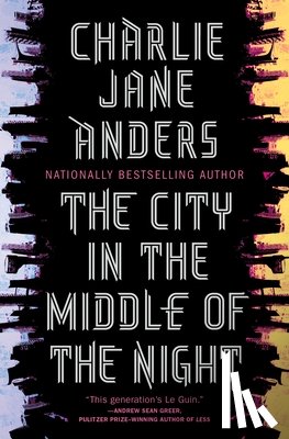 Anders, Charlie Jane - The City in the Middle of the Night