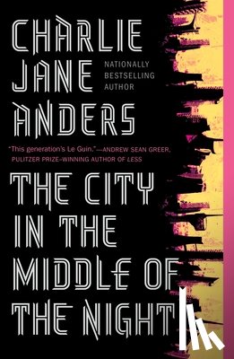 Anders, Charlie Jane - The City in the Middle of the Night