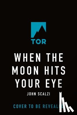 Scalzi, John - When the Moon Hits Your Eye