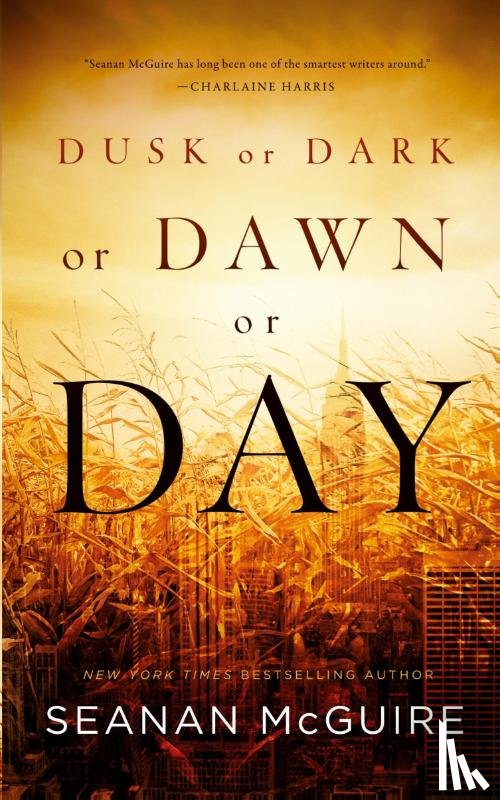 McGuire, Seanan - Dusk or Dark or Dawn or Day
