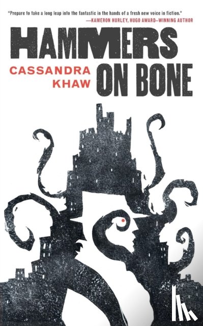 Khaw, Cassandra - Hammers on Bone