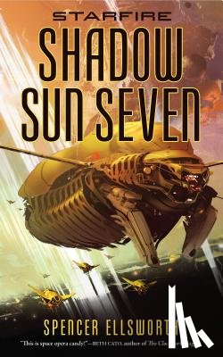 Ellsworth, Spencer - Starfire: Shadow Sun Seven
