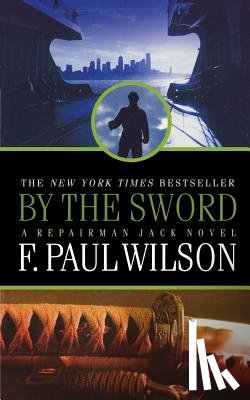 Wilson, F. Paul - BY THE SWORD