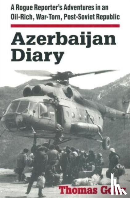 Goltz, Thomas - Azerbaijan Diary