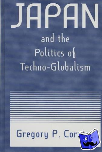 Corning, Gregory P. - Japan and the Politics of Techno-globalism