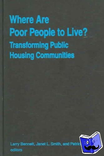 Bennett, Larry, Smith, Janet L., Wright, Patricia A - Where are Poor People to Live?: Transforming Public Housing Communities