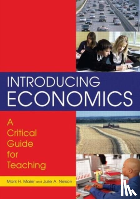 Maier, Mark H., Nelson, Julie - Introducing Economics: A Critical Guide for Teaching