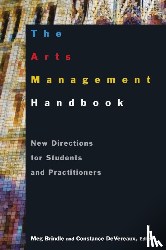 Brindle, Meg, DeVereaux, Constance - The Arts Management Handbook