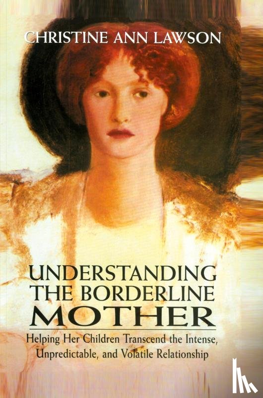 Lawson, Christine Ann - Understanding the Borderline Mother
