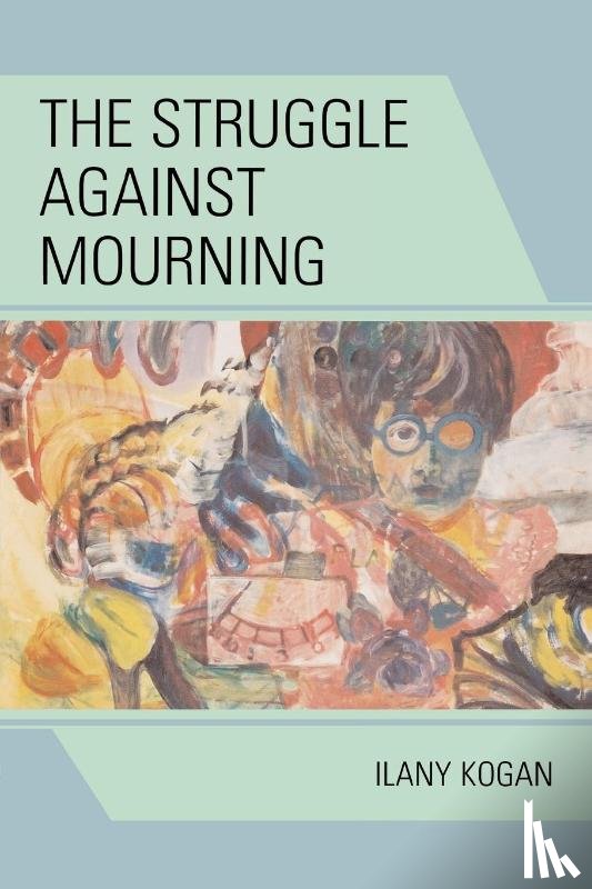 Kogan, Ilany - The Struggle Against Mourning