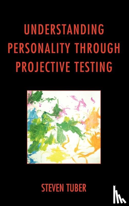 Tuber, Steven - Understanding Personality through Projective Testing
