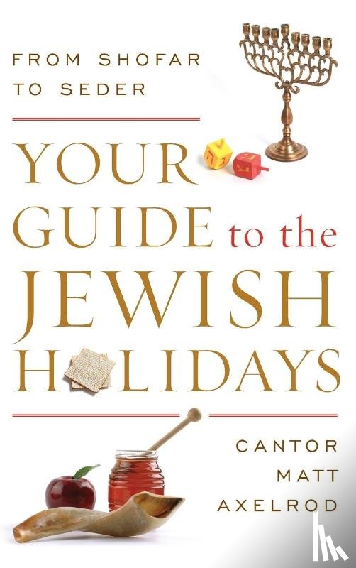 Axelrod, Cantor Matt - Your Guide to the Jewish Holidays