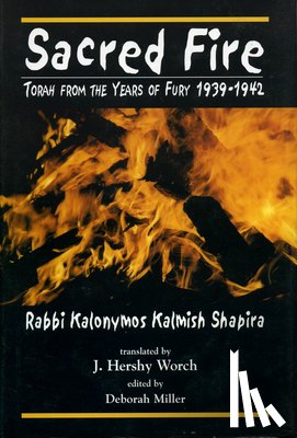 Shapira, Kalonymus Kalmish - Sacred Fire