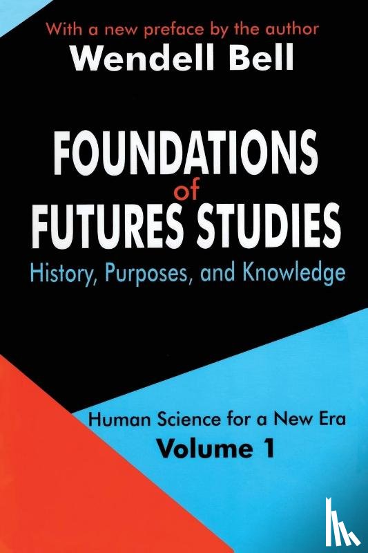 Bell, Wendell - Foundations of Futures Studies