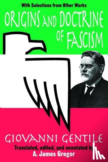Gentile, Giovanni - Origins and Doctrine of Fascism