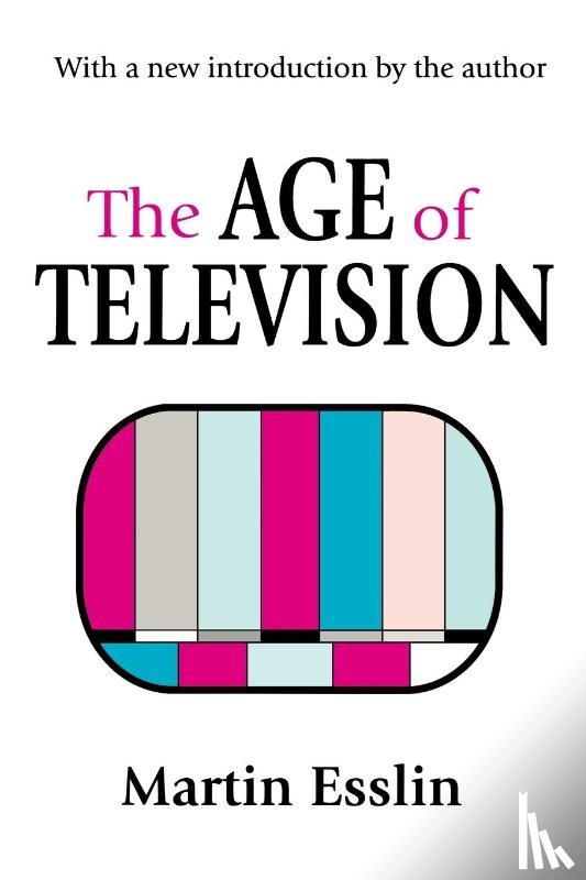 Esslin, Martin - The Age of Television