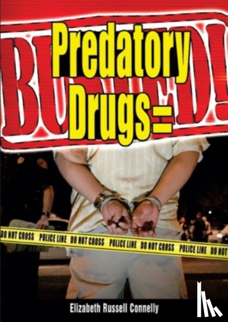 Connelly, Elizabeth Russell - PREDATORY DRUGS BUSTED