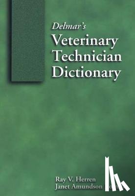 Thomson Delmar Learning, Dr. Ray V. Herren, Janet Romich - Delmar's Veterinary Technician Dictionary