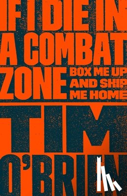O'Brien, Tim - If I Die in a Combat Zone: Box Me Up and Ship Me Home