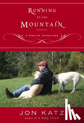 Katz, Jon - Running to the Mountain