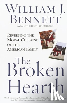 Bennett, William J. - The Broken Hearth