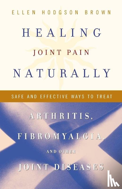 Brown, Ellen Hodgson - Healing Joint Pain Naturally