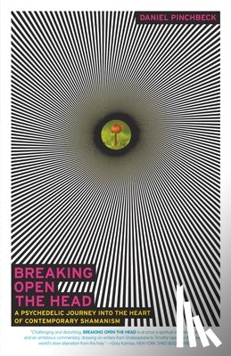Pinchbeck, Daniel - BREAKING OPEN THE HEAD