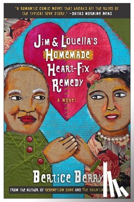 Berry, Bertice - Jim and Louella's Homemade Heart-fix Remedy