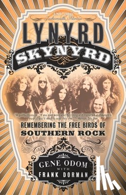Odom, Gene - Lynyrd Skynyrd: Remembering the Free Birds of Southern Rock