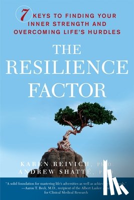 Reivich, Karen, Andrew Shatte, Ph.D. - Resilience Factor