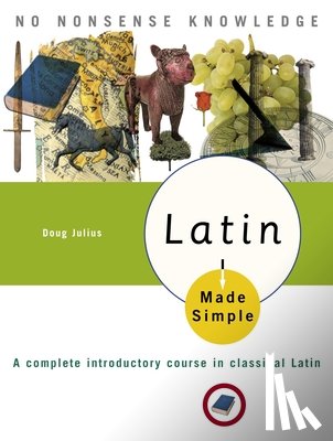Julius, Doug - Latin Made Simple: A complete introductory course in Classical Latin