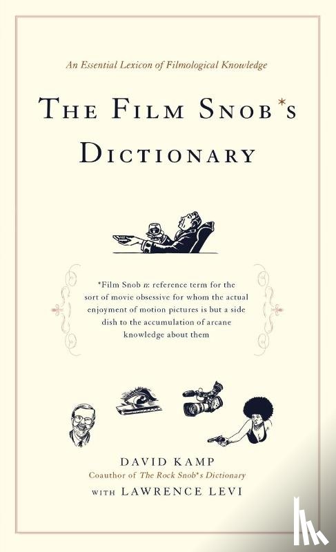 Kamp, David, Levi, Lawrence - The Film Snob*s Dictionary