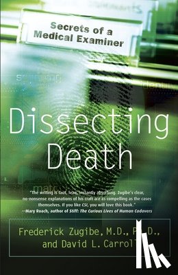 Zugibe, Frederick, Carroll, David L. - Dissecting Death