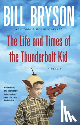Bryson, Bill - The Life and Times of the Thunderbolt Kid: A Memoir