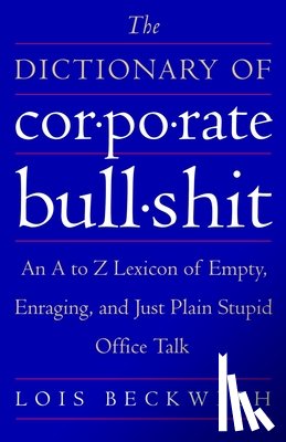 Beckwith, Lois - The Dictionary of Corporate Bullshit