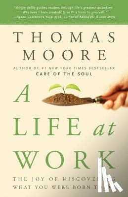Moore, Thomas - A Life at Work
