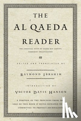 Ibrahim, Raymond - The Al Qaeda Reader: The Essential Texts of Osama Bin Laden's Terrorist Organization